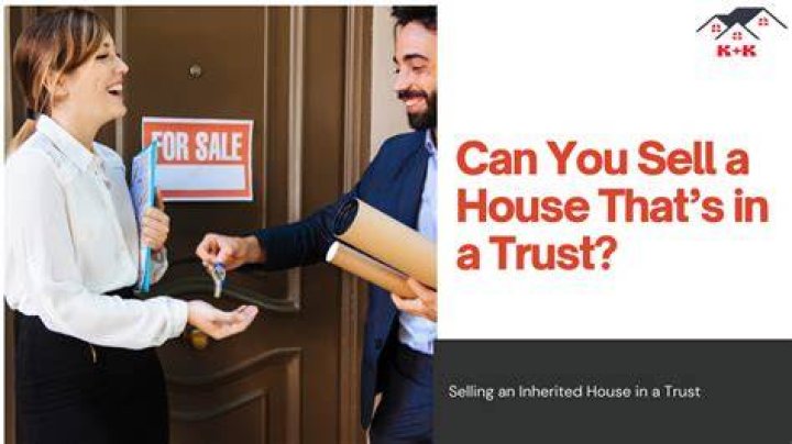 Can a trust be used to sell a house?