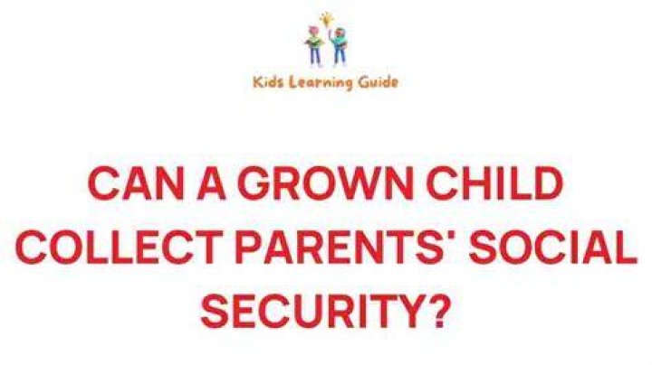 Can an adult child collect their parents Social Security?