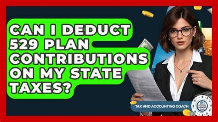 Can I deduct contributions to 529?