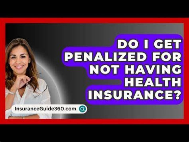 Do you get penalized for not having healthcare?